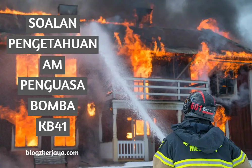 Contoh Soalan Pengetahuan Am Penguasa Bomba KB41 Jabatan Bomba dan Penyelamat Malaysia